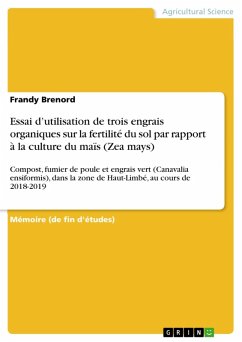 Essai d'utilisation de trois engrais organiques sur la fertilité du sol par rapport à la culture du maïs (Zea mays) (eBook, PDF) - Brenord, Frandy