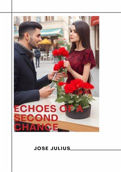 Echoes of a Second Chance (eBook, ePUB) - Julius, Jose