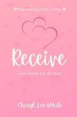Receive - Love Poems for the Soul (Empowering Poetry Series, #3) (eBook, ePUB)