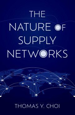 The Nature of Supply Networks (eBook, ePUB) - Choi, Thomas Y.