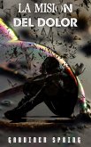 La Misión Del Dolor (eBook, ePUB) La Misión Del Dolor (eBook, ePUB)