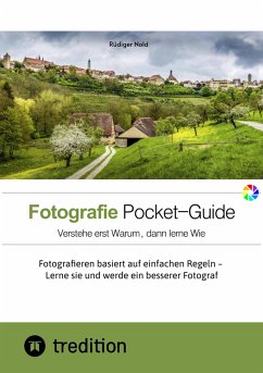 Der Fotografie Pocket-Guide für alle Hobbyfotografen, die die Grundzüge des Fotografierens verstehen und anwenden wollen. Mit vielen Abbildungen und Tipps für das perfekte Foto. (fixed-layout eBook, ePUB) - Nold, Rüdiger