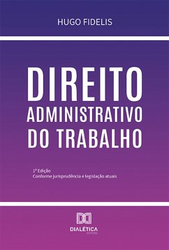 Direito Administrativo do Trabalho (eBook, ePUB) - Fidelis, Hugo