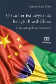 O Caráter Estratégico da Relação Brasil-China (eBook, ePUB)