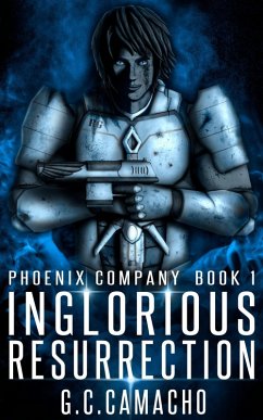 Inglorious Resurrection (Phoenix Company, #1) (eBook, ePUB) - G. C. Camacho
