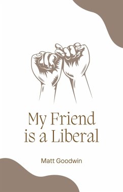 My Friend is a Liberal (eBook, ePUB) - Goodwin, Matt