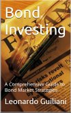 Bond Investing - A Comprehensive Guide to Bond Market Strategies (eBook, ePUB)