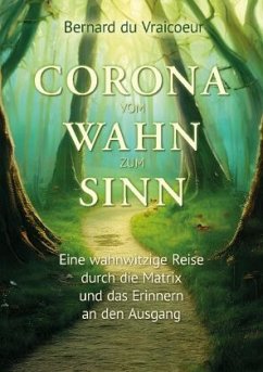 Corona - vom Wahn zum Sinn - de Vraicoeur, Bernard