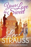 Your Love is Sweet (A Light & Love Sweet Romance, #2) (eBook, ePUB)