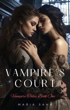 Vampire's Court (An F/F Lesbian Vampire Tales Series 2, #1) (eBook, ePUB) - Saha, Maria