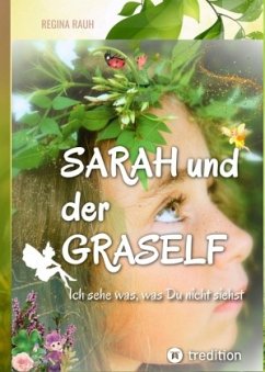 Sarah und der Graself - Vorlesebuch - ein Buch für Groß und Klein. - Rauh, Regina