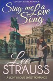 Sing Me a Love Song (A Light & Love Sweet Romance) (eBook, ePUB) Sing Me a Love Song (A Light & Love Sweet Romance) (eBook, ePUB)