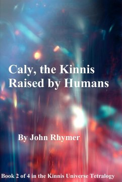 Cover Caly, the Kinnis Raised by Humans (Kinnis Universe Tetralogy, #2) (eBook, ePUB)
