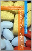 Addiction Unveiled A Comprehensive Exploration of Substance Abuse (eBook, ePUB)