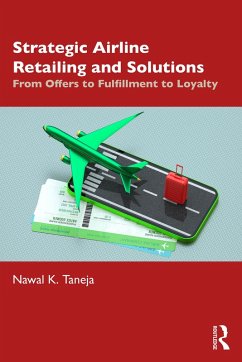 Strategic Airline Retailing and Solutions (eBook, ePUB) - Taneja, Nawal K.