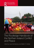 The Routledge Handbook of the Northern Ireland Conflict and Peace (eBook, ePUB)