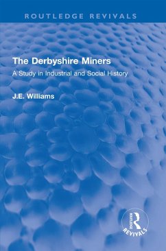 The Derbyshire Miners (eBook, ePUB) - Williams, J. E.