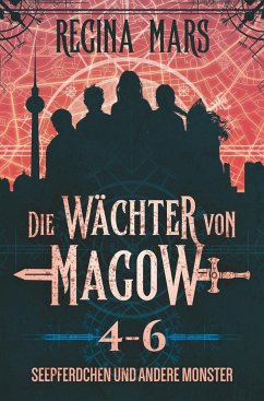 Die Wächter von Magow: Seepferdchen und andere Monster - Mars, Regina