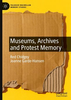 Museums, Archives and Protest Memory - Chidgey, Red;Garde-Hansen, Joanne