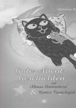 Gute-Nacht-Geschichten mit Maus Hannelore & Katze Tunichgut - Brazdrum, Stefanie