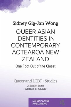 Queer Asian Identities in Contemporary Aotearoa New Zealand (eBook, ePUB) - Wong, Sidney Gig-Jan