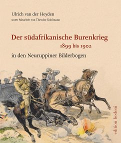 Der südafrikanische Burenkrieg 1899 bis 1902 - Heyden, Ulrich van der;Kohlmann, Theodor