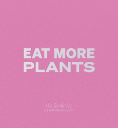 Eat More Plants. A Chef's Journal - Humm, Daniel