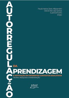 Autorregulação da aprendizagem e da motivação em diferentes contexto educativos: (eBook, ePUB) - Alliprandini, Paula Mariza Zedu; Santos, Deivid Alex dos; Rufini, Sueli Édi