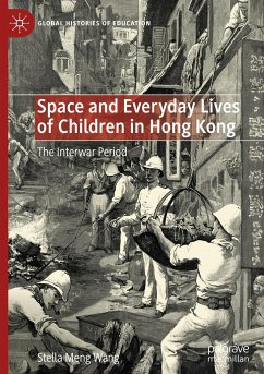 Space and Everyday Lives of Children in Hong Kong - Meng Wang, Stella