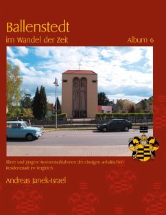 Ballenstedt im Wandel der Zeit Album 6 - Janek, Andreas