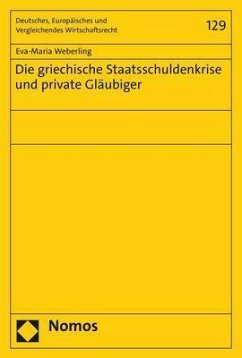 Die griechische Staatsschuldenkrise und private Gläubiger - Weberling, Eva-Maria