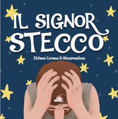 Il Signor Stecco (eBook, PDF) - Di Massimantonio, Stefania