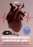Hypertension artérielle : l'alimentation qui "guérit" ! (eBook, ePUB)