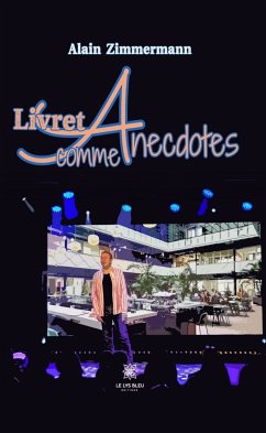 Livret A comme Anecdotes (eBook, ePUB) - Zimmermann, Alain