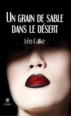 Un grain de sable dans le désert (eBook, ePUB) - Falke, Léo