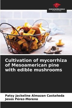 Cultivation of mycorrhiza of Mesoamerican pine with edible mushrooms - Almazan Castañeda, Patsy Jackeline;Pérez-Moreno, Jesús