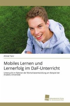 Mobiles Lernen und Lernerfolg im DaF-Unterricht - Tanir, Ahmet