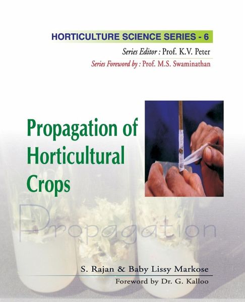 Propagation of Horticultural Crops: Vol 06 Horticulture Science Series Propagation of Horticultural Crops: Vol 06 Horticulture Science Series