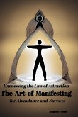 Harnessing the Law of AttractionThe Art of Manifesting