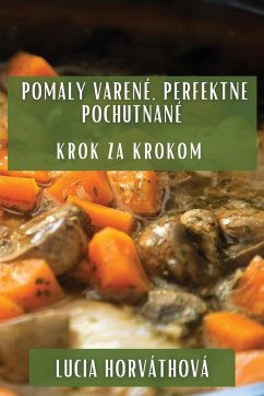 Pomaly Varené, Perfektne Pochutnané - Horváthová, Lucia