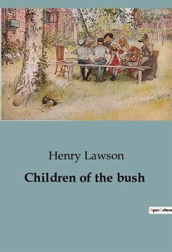 Children of the bush - Lawson, Henry