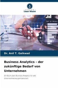 Business Analytics - der zukünftige Bedarf von Unternehmen - T. Gaikwad, Dr. Anil