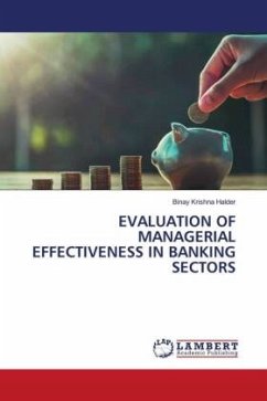 EVALUATION OF MANAGERIAL EFFECTIVENESS IN BANKING SECTORS - Halder, Binay Krishna