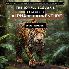 The Joyful Jaguar's Rainforest Alphabet Adventure - Whimsy, Wise
