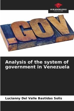 Analysis of the system of government in Venezuela - Bastidas Solis, Lucianny Del Valle