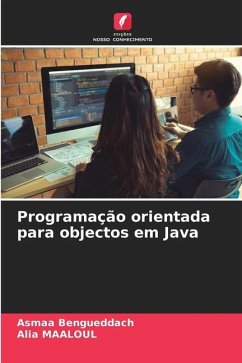 Programação orientada para objectos em Java - Bengueddach, Asmaa;MAALOUL, Alia