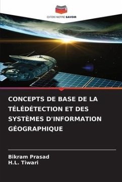 CONCEPTS DE BASE DE LA TÉLÉDÉTECTION ET DES SYSTÈMES D'INFORMATION GÉOGRAPHIQUE - Prasad, Bikram;Tiwari, H.L.