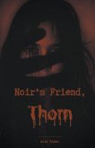 Noir's Friend, Thorn