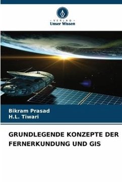 GRUNDLEGENDE KONZEPTE DER FERNERKUNDUNG UND GIS - Prasad, Bikram;Tiwari, H.L.