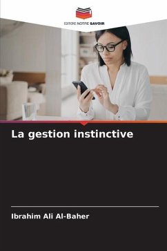 La gestion instinctive - Ali Al-Baher, Ibrahim